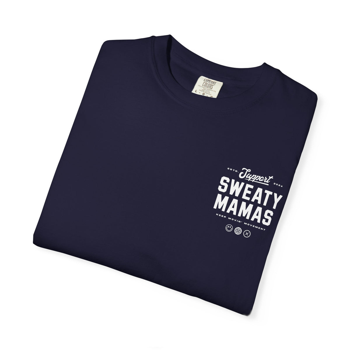 Sweaty Mamas Support Your Local Sweaty Mamas Graphic T-Shirt