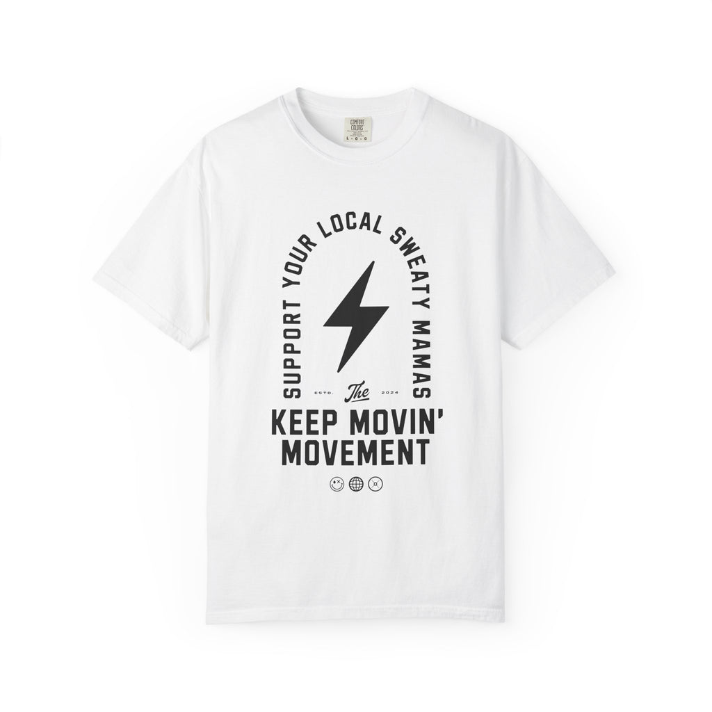 Keep Movin’ Movement Support Your Local Sweaty Mamas Tee
