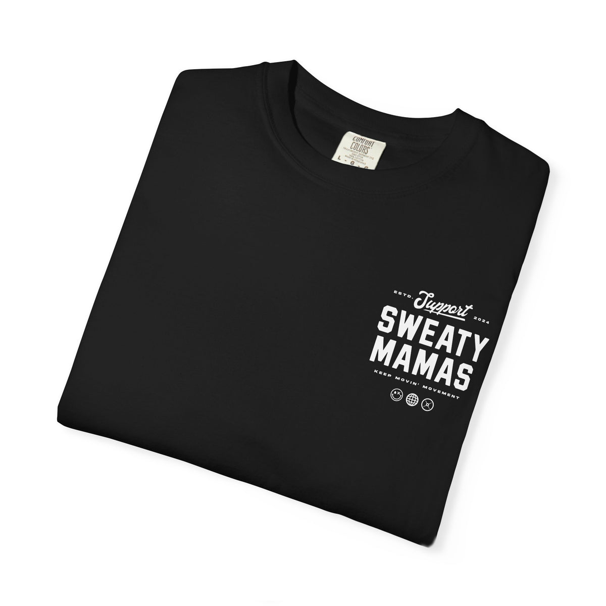 Sweaty Mamas Support Your Local Sweaty Mamas Graphic T-Shirt